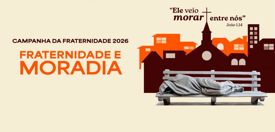 “Fraternidade e Moradia” é o tema da Campanha da Fraternidade 2026