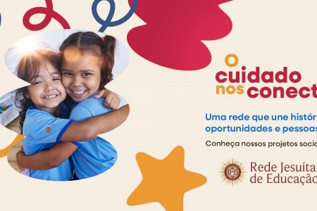 O cuidado nos conecta: Rede Jesuíta de Educação lança campanha sobre o seu trabalho social