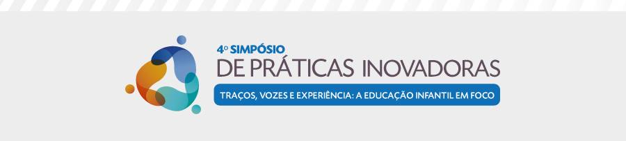 4º Simpósio de Práticas Inovadoras coloca a Educação Infantil em foco